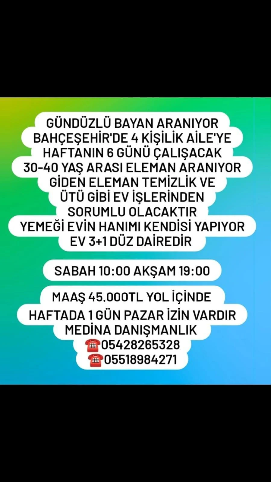 GÜNDÜZLÜ BAYAN ARANIYOR BAHÇEŞEHİR'DE 4 KİŞİLİK AİLE'YE HAFTANIN 6 GÜNÜ ÇALIŞACAK