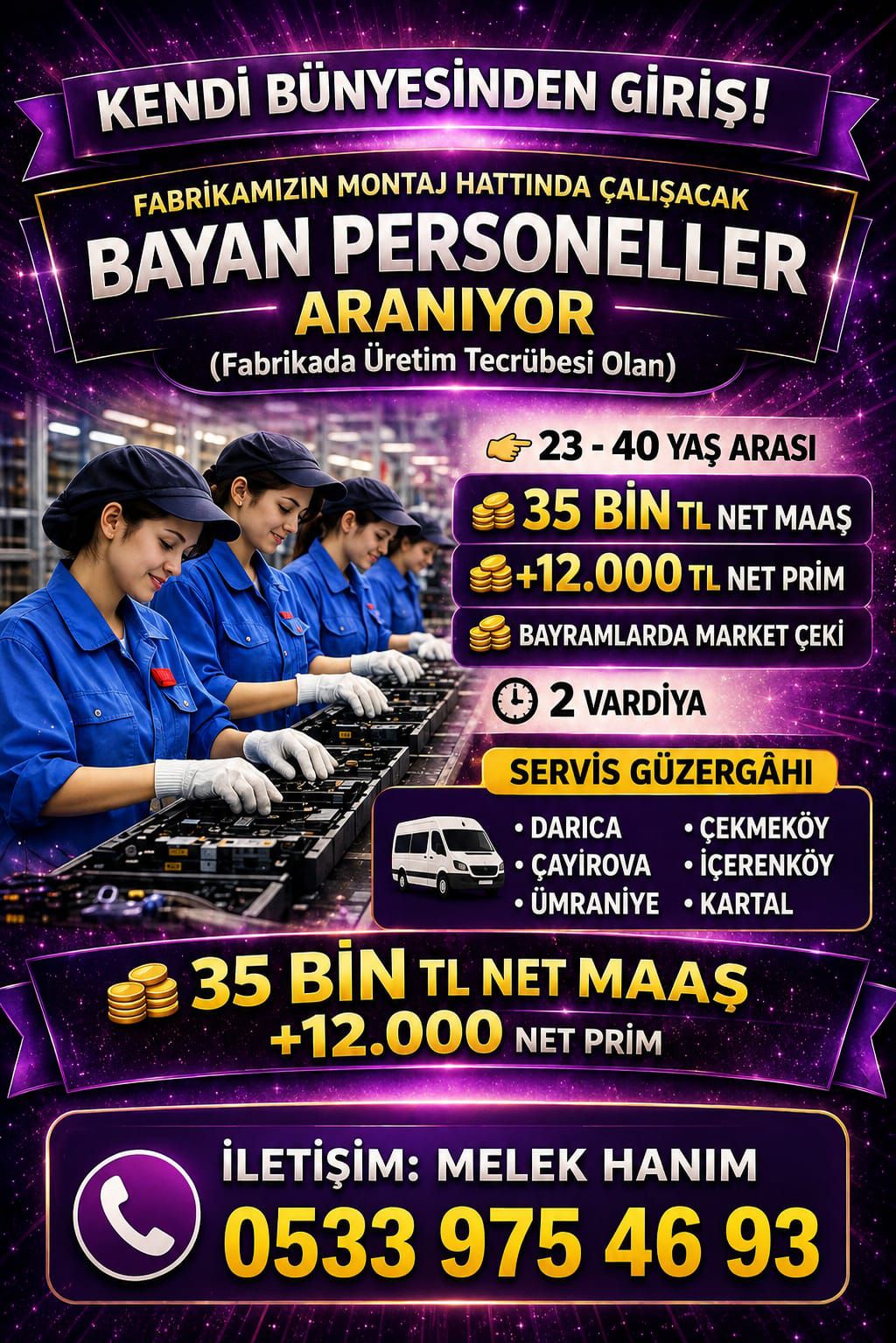 KENDİ BÜNYESİNDEN GİRİŞ FABRİKAMIZIN MONTAJ HATTINDA ÇALIŞACAK